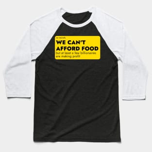 We Cant Afford Food Baseball T-Shirt